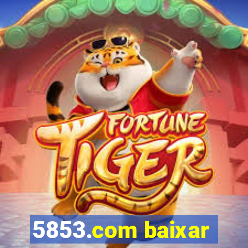 5853.com baixar